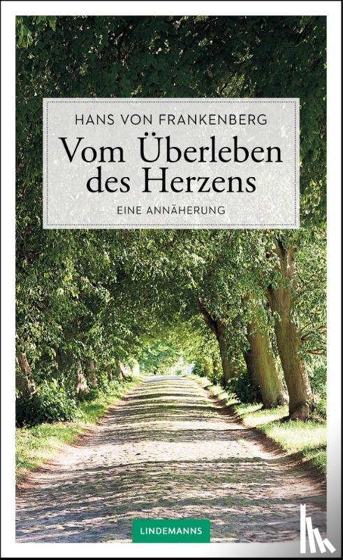 Frankenberg, Hans von - Vom Überleben des Herzens