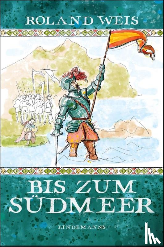 Weis, Roland - Bis zum Südmeer