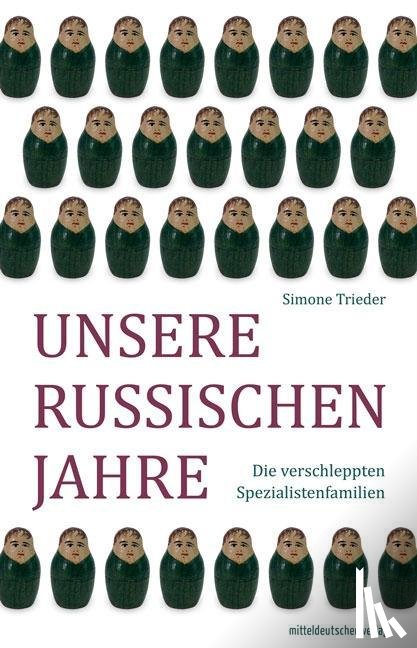Trieder, Simone - Unsere russischen Jahre