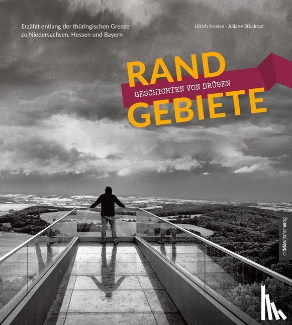 Stückrad, Juliane, Kneise, Ulrich - Randgebiete - Geschichten von drüben