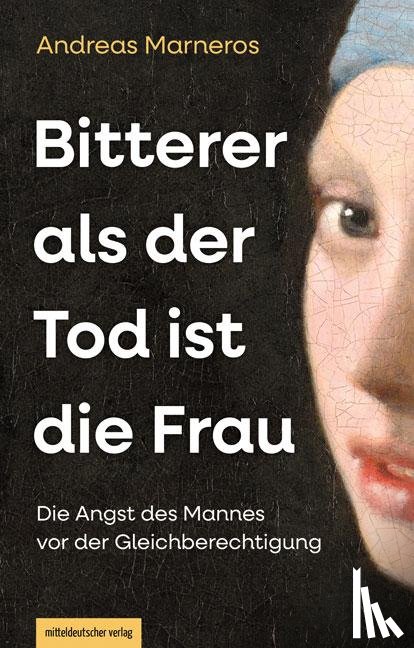Marneros, Andreas - Bitterer als der Tod ist die Frau
