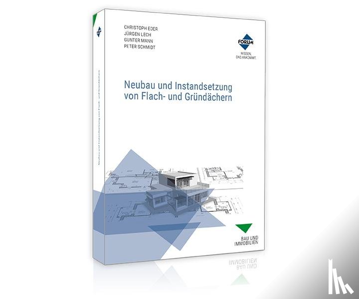 Eder, Christoph, Lech, Jürgen, Mann, Gunter, Schmidt, Peter - Neubau und Instandsetzung von Flachdächern