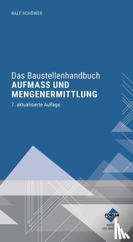 Schöwer, Ralf - Das Baustellenhandbuch Aufmaß und Mengenermittlung