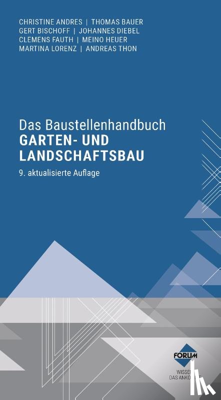 Andres, Christine, Bauer, Thomas, Diebel, Johannes, Fauth, Clemens - Das Baustellenhandbuch Garten- und Landschaftsbau