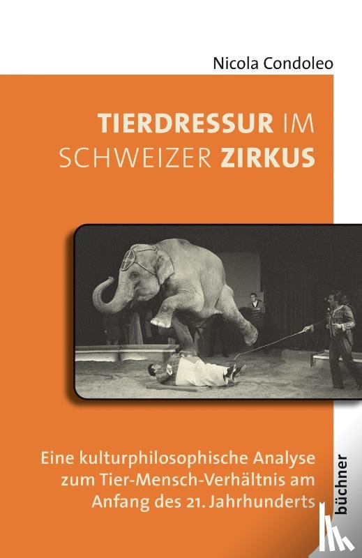 Condoleo, Nicola - Tierdressur im Schweizer Zirkus