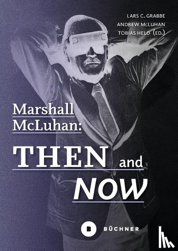 - Marshall McLuhan: Then and Now