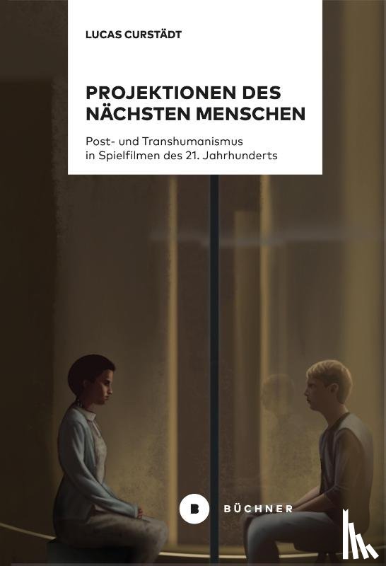 Curstädt, Lucas - Projektionen des nächsten Menschen