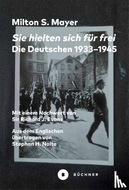Mayer, Milton Sanford - Sie hielten sich für frei