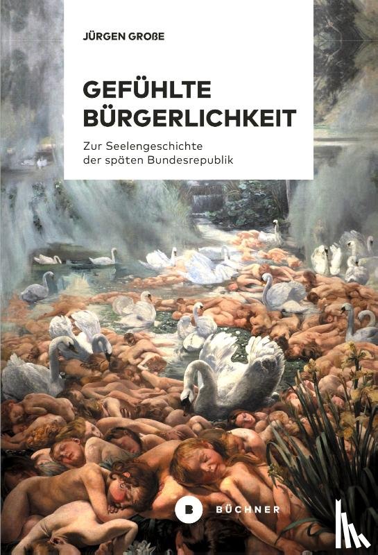 Große, Jürgen - Gefühlte Bürgerlichkeit