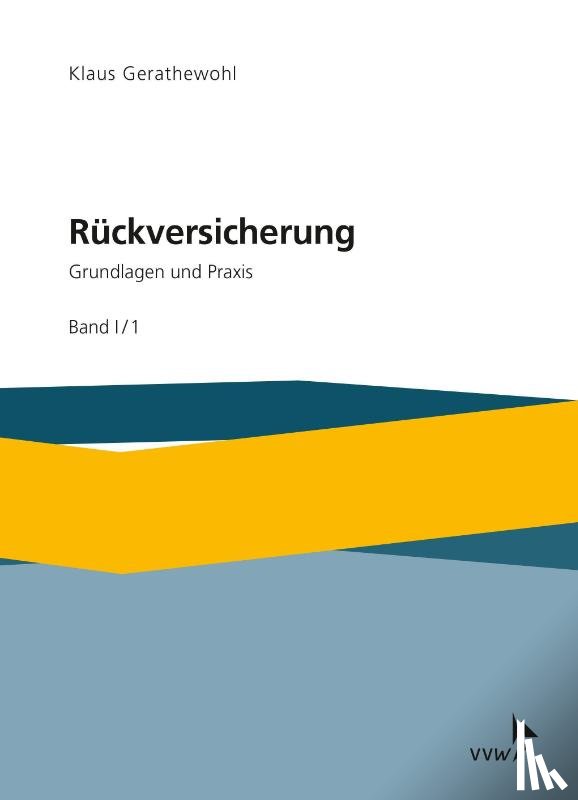 Gerathewohl, Klaus - Rückversicherung - Grundlagen und Praxis Band I