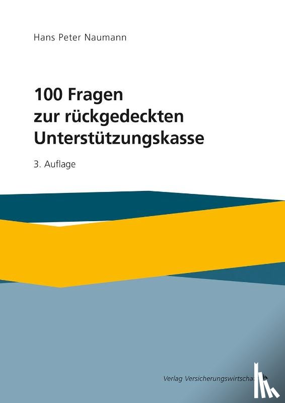 Naumann, Hans Peter - 100 Fragen zur rückgedeckten Unterstützungskasse