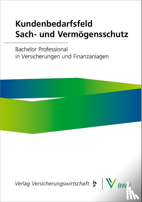 Blender, Björn, Busse, Volker, Dehne, Ulrich, Gail, Uwe - Kundenbedarfsfeld Sach- und Vermögensschutz - Print-Online-Bundle