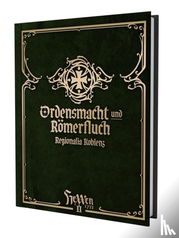 Weule, Christopher - HeXXen 1733: Ordensmacht und Römerfluch - Koblenz Regionalia
