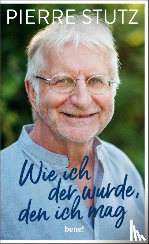 Stutz, Pierre - Wie ich der wurde, den ich mag