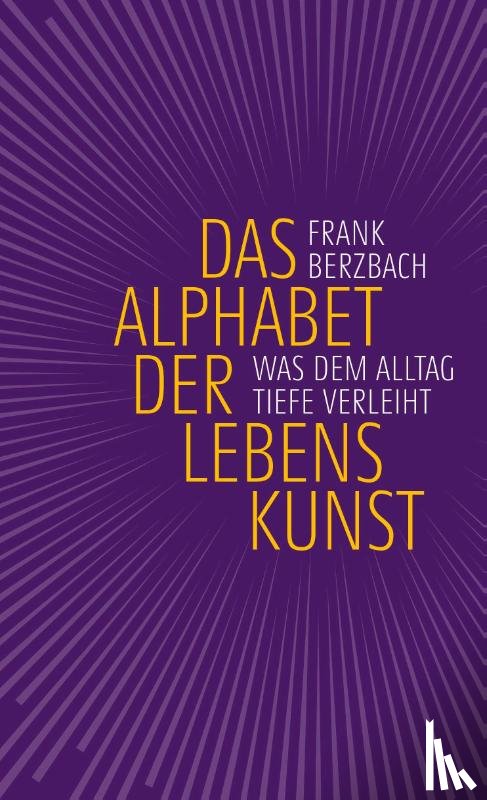 Berzbach, Frank - Das Alphabet der Lebenskunst