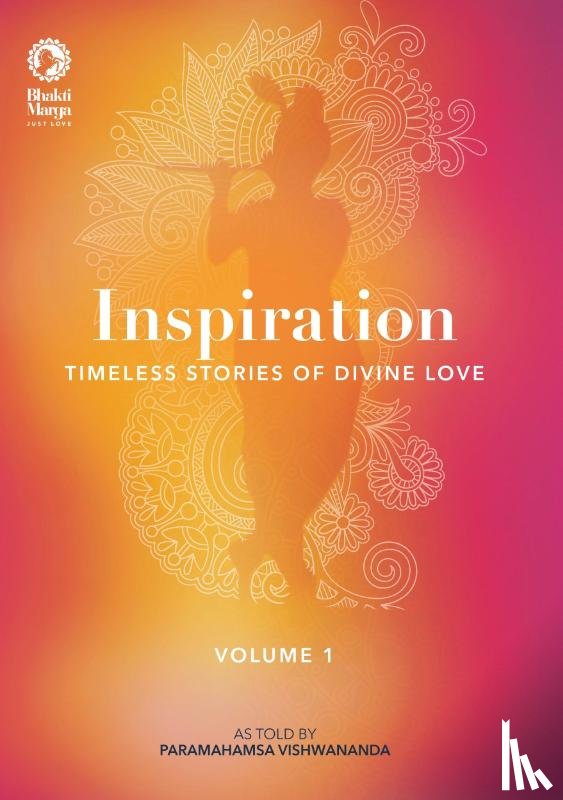 Vishwananda, Paramahamsa Sri Swami - Inspiration:Timeless Stories of Divine Love