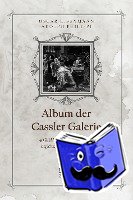 Eisenmann, Oscar, Philippi, Adolph - Album der Casseler Galerie