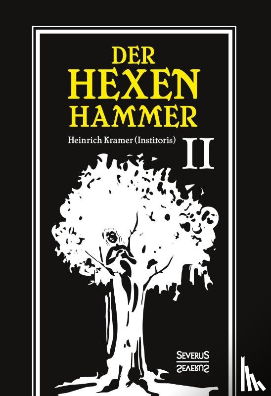 Kramer, Heinrich - Der Hexenhammer: Malleus Maleficarum.