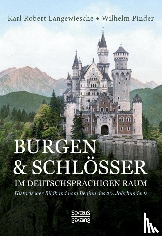 Langewiesche, Karl Robert, Pinder, Wilhelm - Burgen und Schlösser im deutschsprachigen Raum