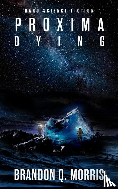 Morris, Brandon Q. - Proxima Dying
