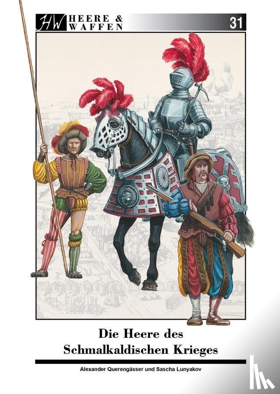 Querengässer, Alexander - Die Heere des Schmalkaldischen Krieges