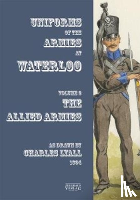 Lyall, Charles - Uniforms of the Armies at Waterloo