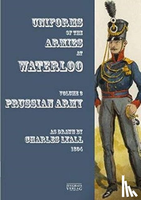 Lyall, Sir Charles - Uniforms of the Armies at Waterloo