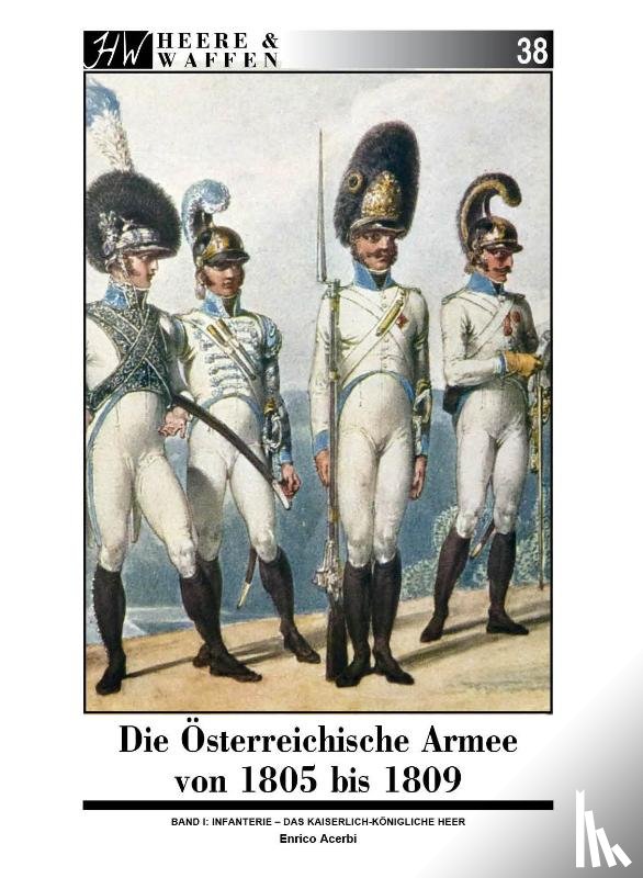 Acerbi, Enrico - Die Österreichische Armee von 1805 bis 1809