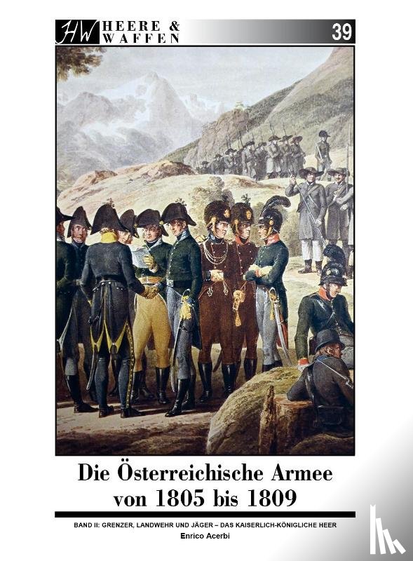 Acerbi, Enrico - Die Österreichische Armee von 1805 bis 1809