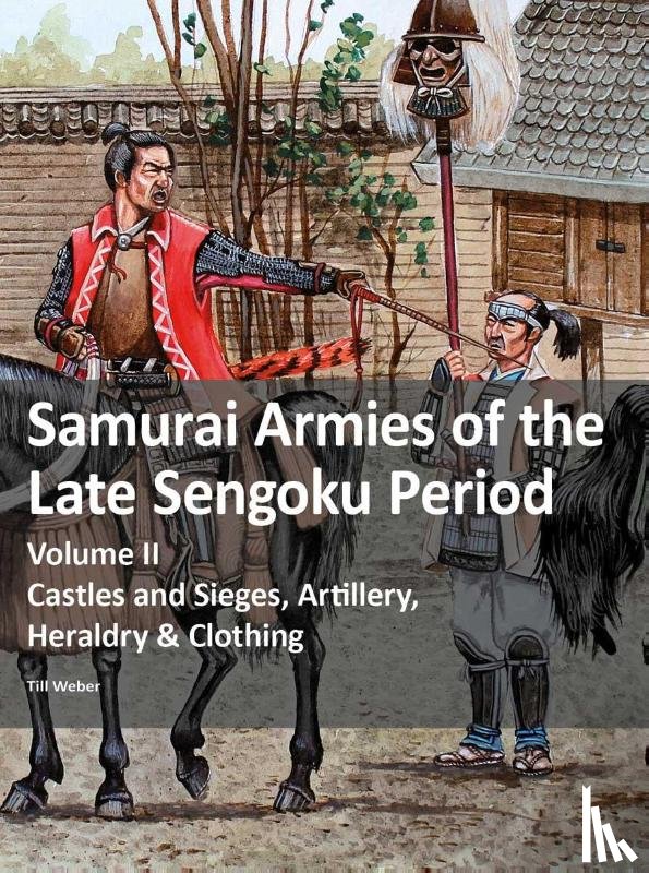 Weber, Till - Samurai Armies of the Late Sengoku Period