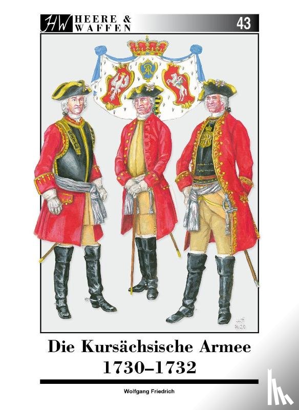 Friedrich, Wolfgang - Die Kursächsische Armee 1730-1732