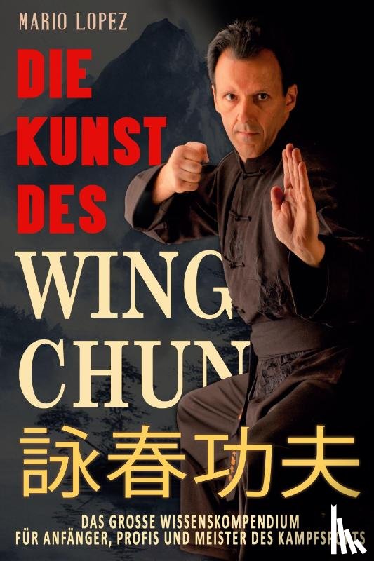 Lopez, Mario - Die Kunst des Wing Chun
