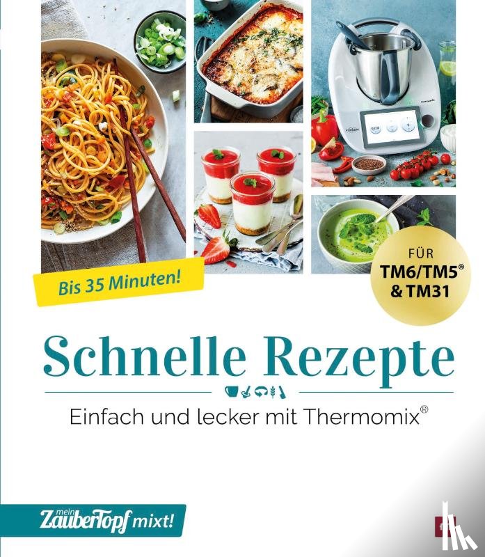  - mein ZauberTopf mixt! Schnelle Rezepte