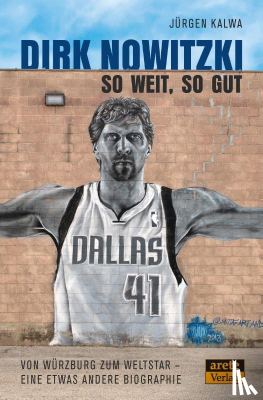 Kalwa, Jürgen - Dirk Nowitzki - So weit, so gut