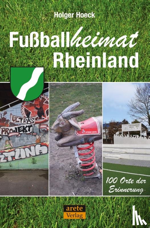 Holger, Hoeck - Fußballheimat Rheinland