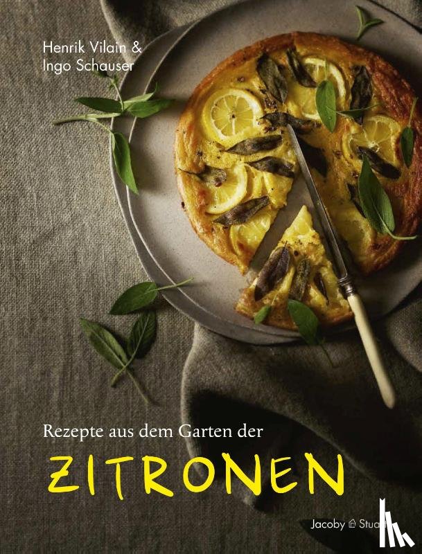 Vilain, Henrik, Schauser, Ingo - Rezepte aus dem Garten der Zitronen