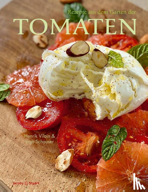 Schauser, Ingo, Vilain, Henrik - Rezepte aus dem Garten der Tomaten