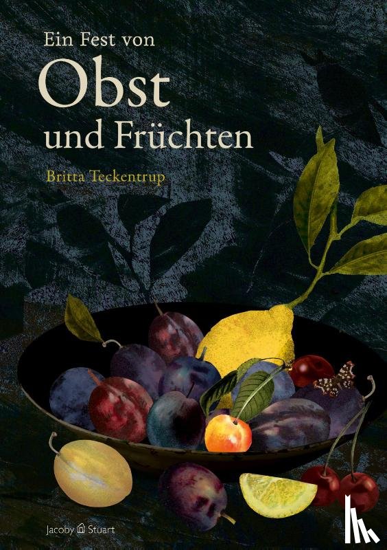 Teckentrup, Britta - Ein Fest von Obst und Früchten