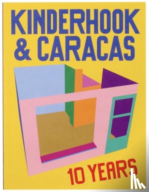  - 10 Years of Kinderhook & Caracas 2011-2021