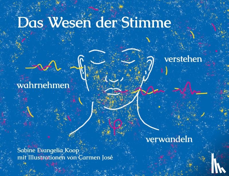 Koop, Sabine Evangelia - Das Wesen der Stimme