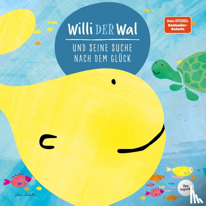 Wirth, Lisa - Willi der Wal und seine Suche nach dem Glück | Eine wunderbare Geschichte über Willi den Wal und seine Freunde den Meerestieren | Bilderbuch für Kinder ab 2 Jahre | Kinderbuch, Kindergeschichte