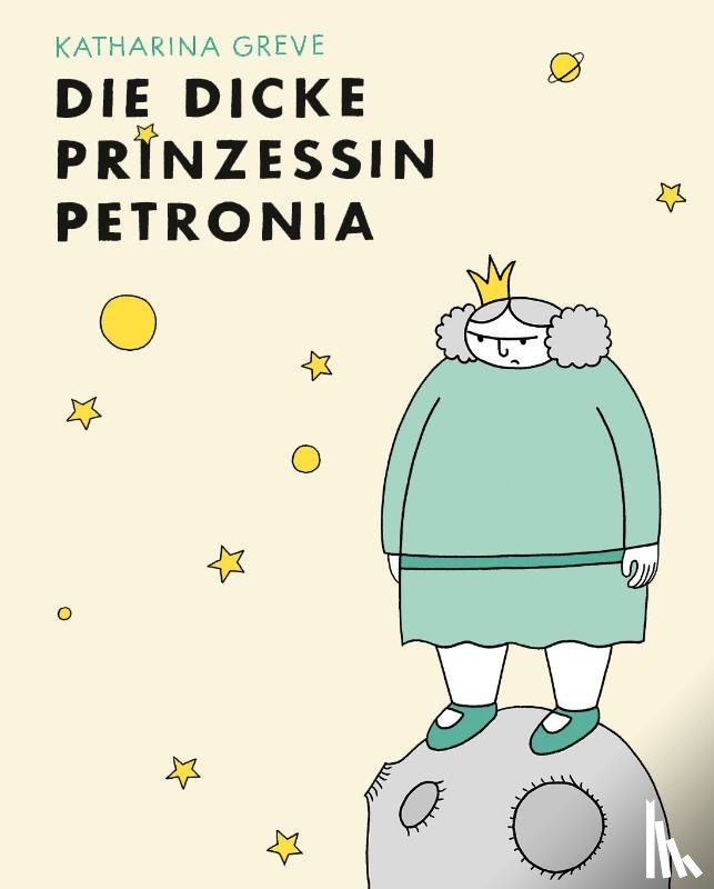 Greve, Katharina - Die dicke Prinzessin Petronia