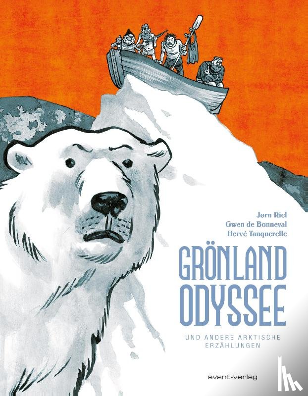 Riel, Jørn, Bonneval, Gwen de, Tanquerelle, Hervé - Grönland Odyssee