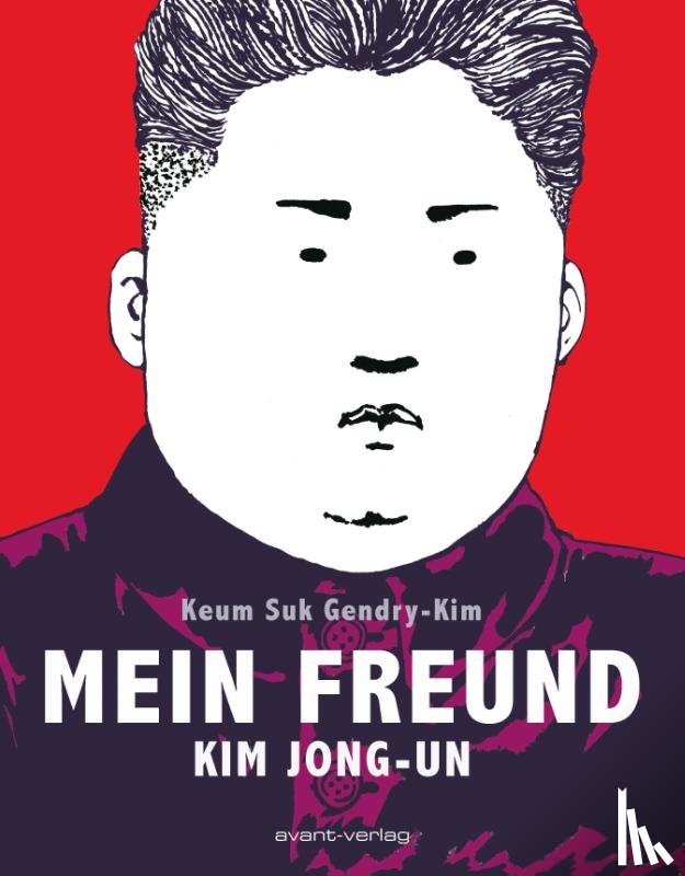 Gendry-Kim, Keum Suk - Mein Freund Kim Jong-un