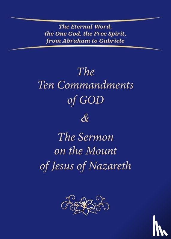 Gabriele Publishing, House - The Ten Commandments of God & The Sermon on the Mount of Jesus of Nazareth