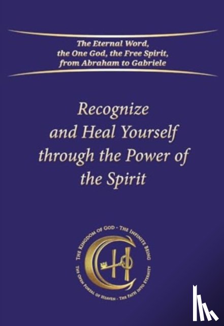 Gabriele Publishing, House - Recognize and Heal Yourself Through the Power of the Spirit (Softbound)