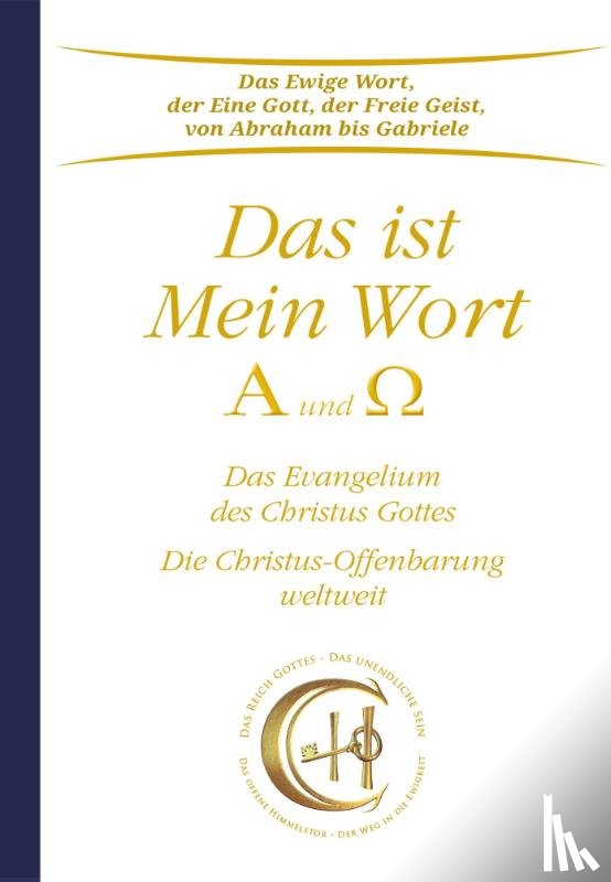 Gabriele - Das ist Mein Wort. Alpha und Omega. Das Evangelium Jesu