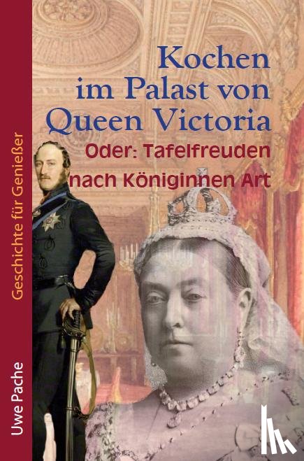 Pache, Uwe - Kochen im Palast von Queen Victoria