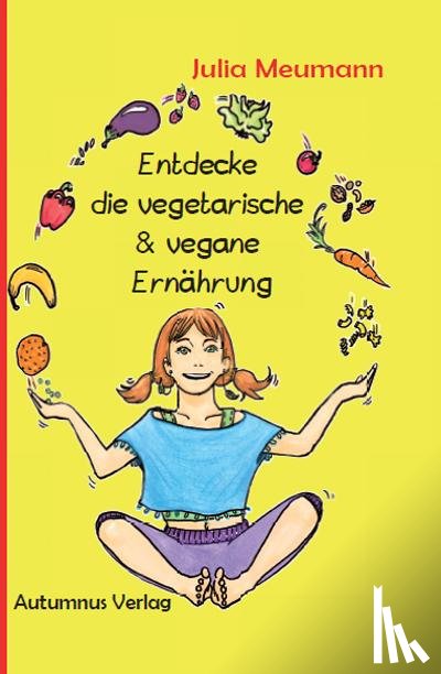 Meumann, Julia - Entdecke die vegetarische & vegane Ernährung