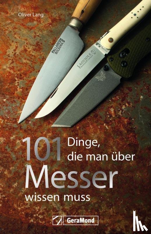 Lang, Oliver - 101 Dinge, die man über Messer wissen muss